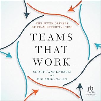 teams that work the seven drivers of team effectiveness 1st edition eduardo salas ,scott tannenbaum