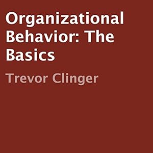 organizational behavior the basics 1st edition trevor clinger ,jay prichard b00nmvzi5g