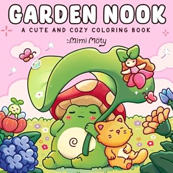 garden nook coloring book for adults and teens featuring cute and cozy designs of garden corners with animals