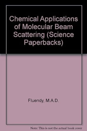 chemical applications of molecular beam scattering 1st edition m a d fluendy 0412155508, 978-0412155505