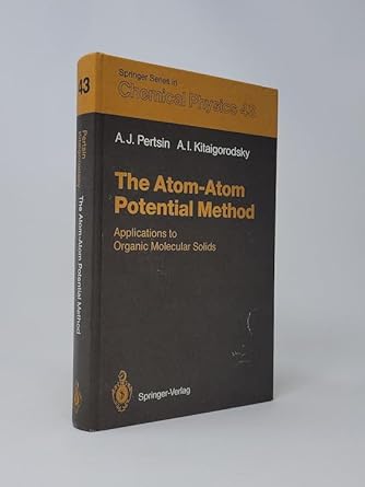 the atom atom potential method applications to organic molecular solids 1st edition alexander j pertsin