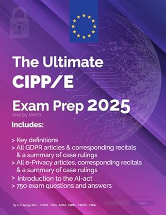 the ultimate cipp/e exam prep 2025 including eprivacy directive and ai act 1st edition msc saskia wenge