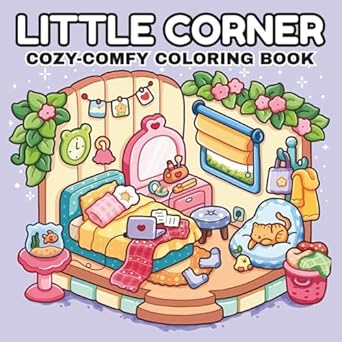 little corner cozy comfy coloring book a heartwarming collection of peaceful nooks soft moments and wholesome
