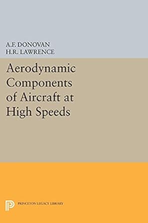 aerodynamic components of aircraft at high speeds 1st edition allen f donovan 0691626758, 978-0691626758