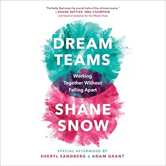 dream teams working together without falling apart 1st edition shane snow ,aaron walton ,penguin audio