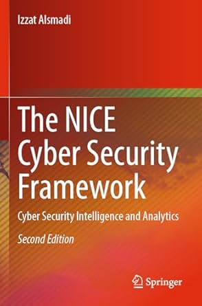 the nice cyber security framework cyber security intelligence and analytics 2nd edition izzat alsmadi