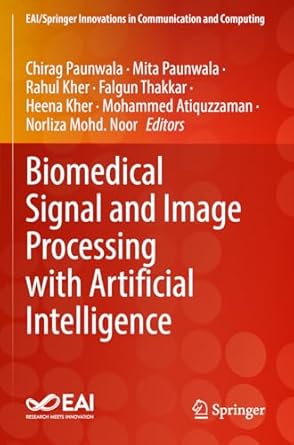 biomedical signal and image processing with artificial intelligence 1st edition chirag paunwala ,mita