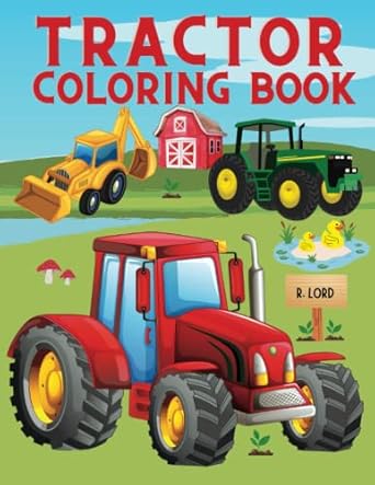 toddler tractor coloring book farm tractor and farming trucks for kids and toddlers ages 2 8 1st edition r