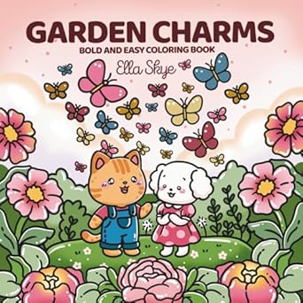 garden charms a bold and easy coloring book for teens and adults featuring 45 super cute hand drawn garden