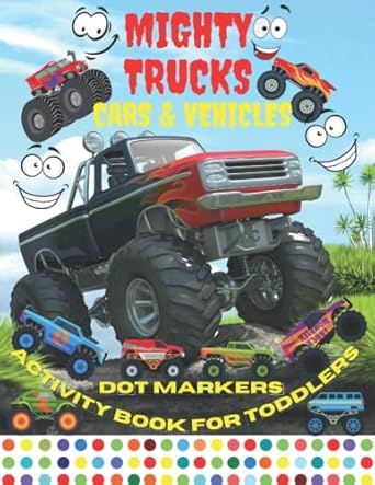 dot markers activity book mighty trucks coloring book for kids toddlers ages 2 5 years do a dot cars and