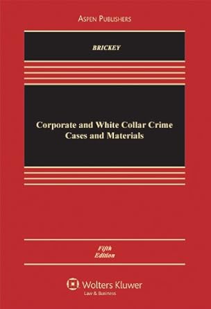 corporate and white collar crime cases and materials 5th edition kathleen f brickey 0735590214, 978-0735590212
