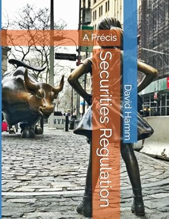 securities regulation a precis 1st edition david hamm b0dgdwr5nc, 979-8338529188