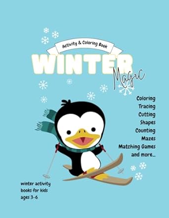 winter magic activity and coloring book for kids fun and educational activities for ages 3 6 1st edition bold