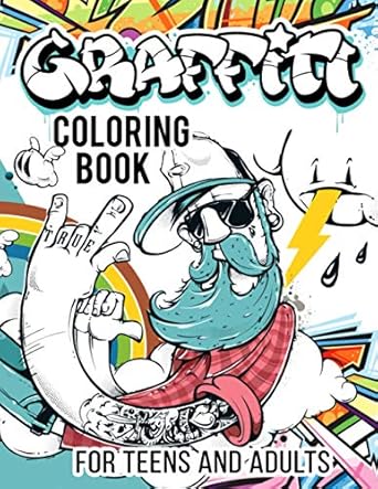 graffiti coloring book for teens and adults over 300 fun coloring pages with graffiti street art such as