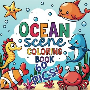 ocean scene coloring book 60 pics coloring book for kids beginners adults stress relief relaxation 60 unique