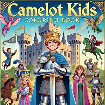 camelot kids coloring book a magical adventure awaits 1st edition rl barnes b0dvyzz492, 979-8308833130
