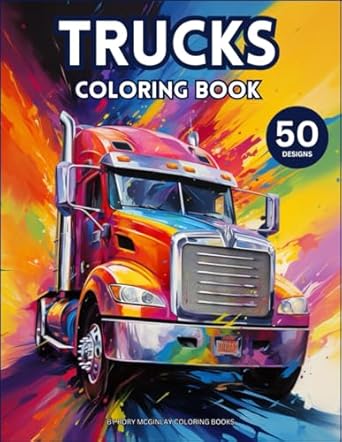 amazing trucks coloring book 50 fantastic pages of truck designs for kids and adults 1st edition mr rory