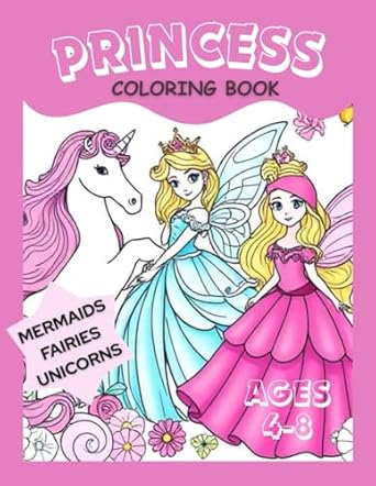 magical princess adventures coloring book for kids ages 4 8 a whimsical coloring book of princesses fairies