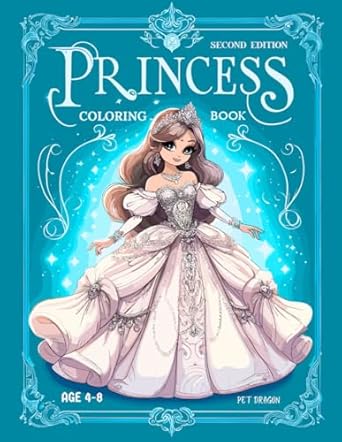 princess coloring book   kids ages 4 8 princess and pet dragon dresses and fun 2nd edition magic cbs