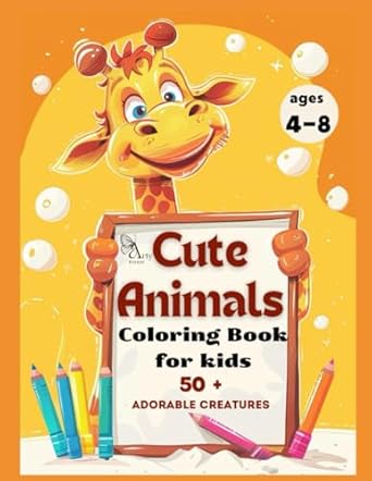 cute animals coloring book for kids ages 4 8 50+ fun easy and bold designs featuring adorable creatures to