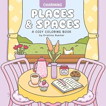 charming places and spaces coloring book for adults and teens featuring cozy and joyful locations 1st edition