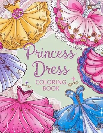 enchanting princess dress coloring book magical gowns and royal outfits for creative kids 1st edition youmewe