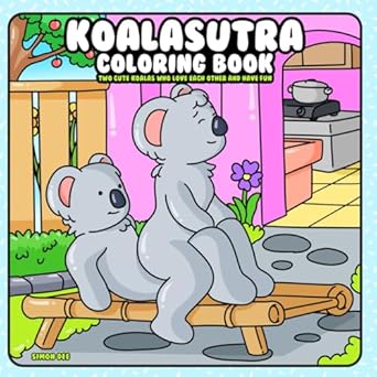 koalasutra coloring book two cute koalas who love each other and have fun things 1st edition simon dee