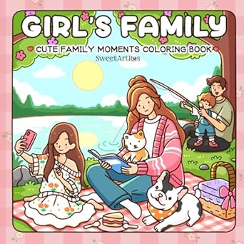 girls family coloring book for adults and teens cozy daily activities for relaxation and stress relief