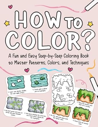 how to color a fun and easy step by step coloring book to master patterns colors and techniques 1st edition