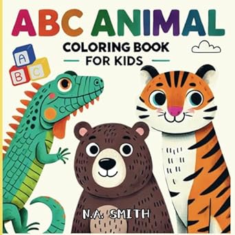 abc animal coloring book for kids educational coloring fun for toddlers and preschoolers 1st edition n a
