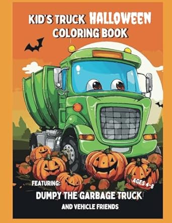 kids truck halloween coloring book featuring dumpy the garbage truck and vehicle friends dump trucks