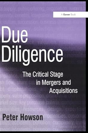 due diligence the critical stage in mergers and acquisitions 1st edition peter howson 0566085240,