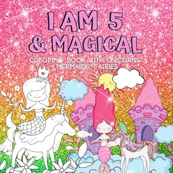 gifts for 5 year old girls i am 5 and magical coloring book with unicorns mermaids fairies cute birthday /