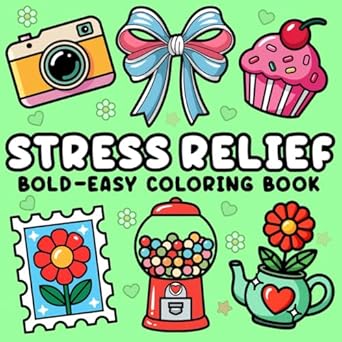 stress relief bold and easy coloring book for adults and kids with flowers landscapes sweet treats and more
