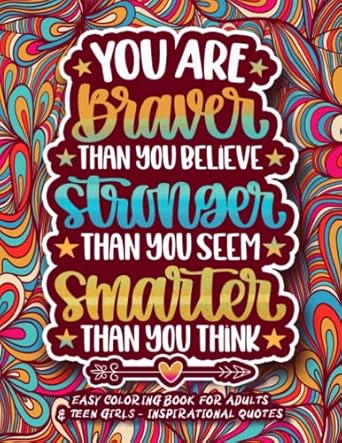 easy coloring book for adults and teen girls inspirational quotes you are braver than you believe simple