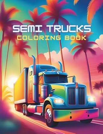 semi trucks coloring book 60 coloring pages for mindfulness and relaxation perfect gift for teens adults