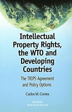 intellectual property rights the wto and developing countries the trips agreement and policy options by
