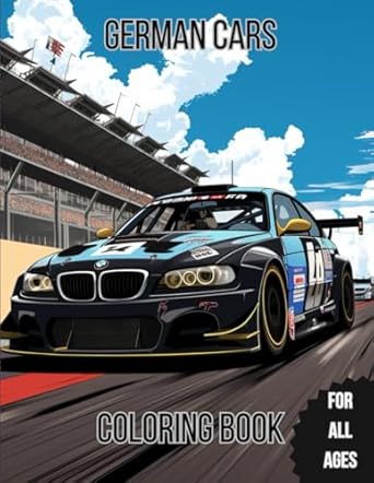 german cars coloring book awesome coloring book for all ages 1st edition kurt mangion b0cdfcz6yk,