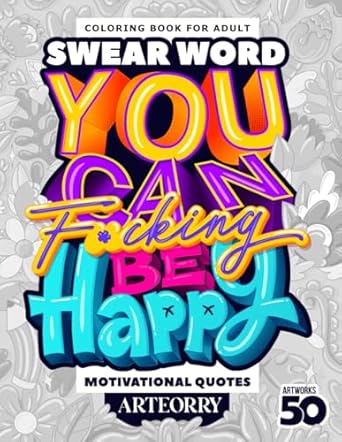 swear word you can be happy motivational quotes adult coloring book for women and man with inspirational
