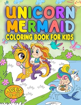 unicorn mermaid coloring book for kids cute coloring book fun and magical coloring book for kids 4 8 ages 1st