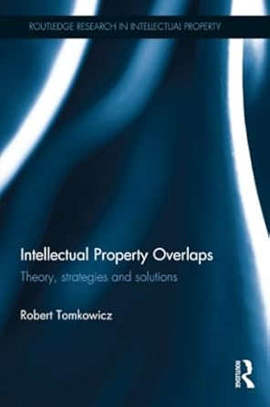 intellectual property overlaps 1st edition robert tomkowicz 0415859557, 978-0415859554