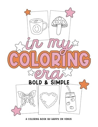 bold and easy large print coloring book in my coloring era 36 simple coloring pages for adults teens and kids
