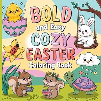 bold easy cozy easter coloring book bold and easy easter coloring book 106 pages of fun stress relief designs