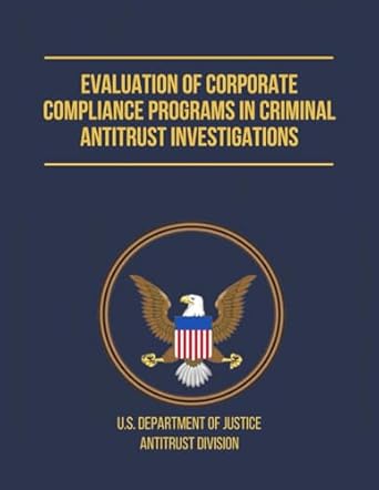 evaluation of corporate compliance programs in criminal antitrust investigations coverpage 1st edition u s