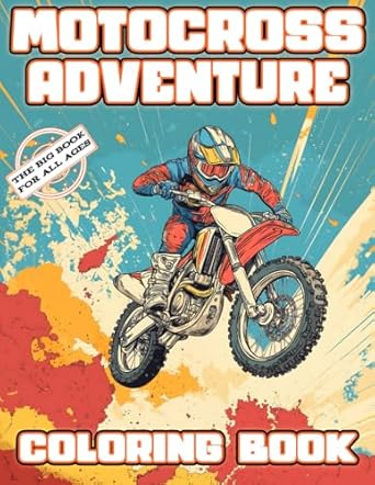 motocross adventure coloring book inspiring and awesome coloring pages for kids ages 4 12 for boys and girls