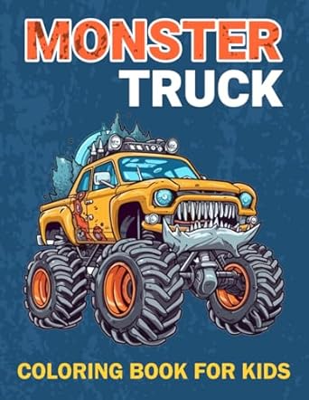 monster truck coloring book for kids fun and simple truck coloring pages for boys and girls ages 4 8 who love