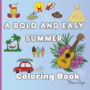 a bold and easy summer coloring book 1st edition teresa i reyes b0fdl396lc, 979-8288227059