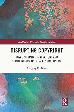 disrupting copyright 1st edition margery hilko 036769056x, 978-0367690564