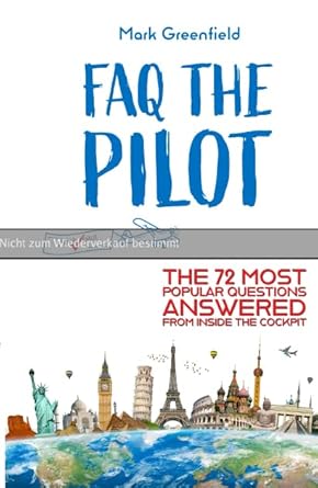probedruck faq the pilot the 72 most popular questions answered from inside the cockpit 1st edition mark