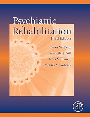 psychiatric rehabilitation 3rd edition carlos w pratt ,kenneth j gill ,nora m barrett ,melissa m roberts